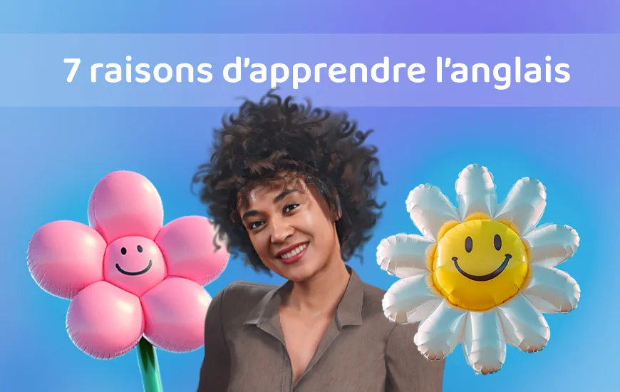 7 raisons d&rsquo;apprendre l&rsquo;anglais avec moi à Praktika