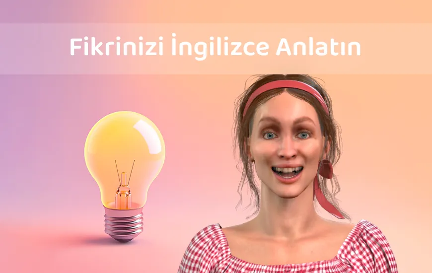 Fikrinizi İngilizce Olarak Söylemek ve İnsanları İnandırmak