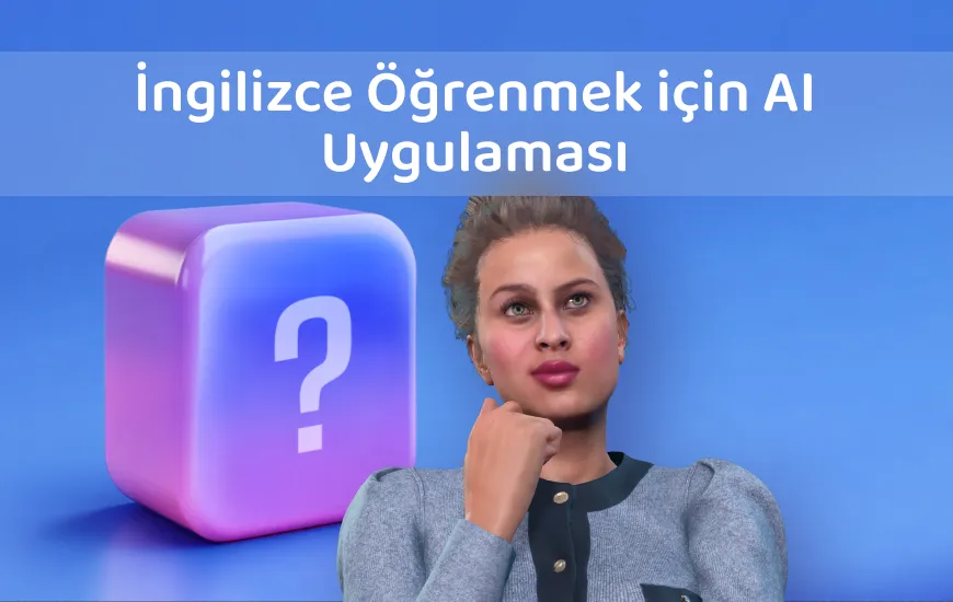 İngilizce Öğrenmek için Yapay Zeka Uygulaması: Öğrenim İlerlemenizi Nasıl İlerletebilirsiniz?