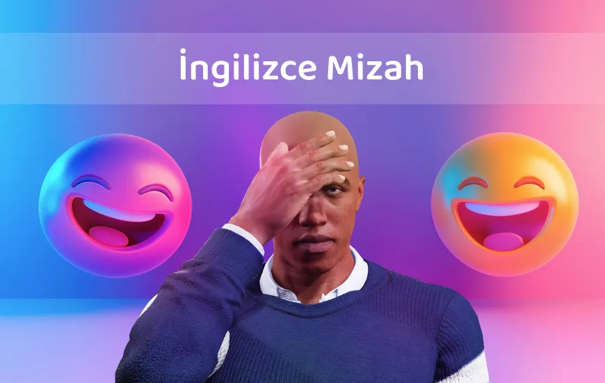 Yapay Zeka ile İngilizce Mizah Nasıl Öğrenilir: LOL’ler, Cinaslar ve Kültürel Referanslar