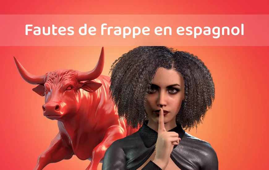 ¡Cuidado ! Fautes de prononciation courantes en espagnol et comment les corriger