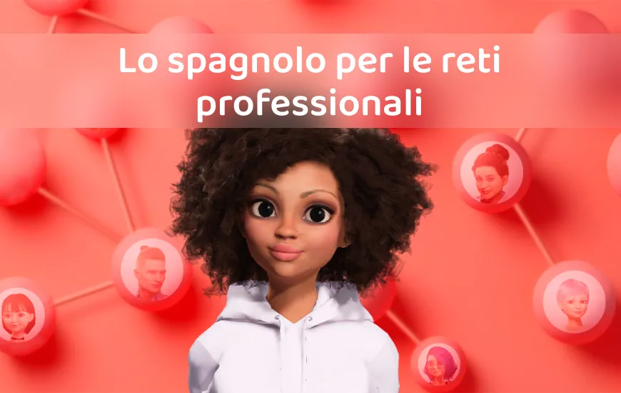 Come posso imparare lo spagnolo per fare networking professionale?