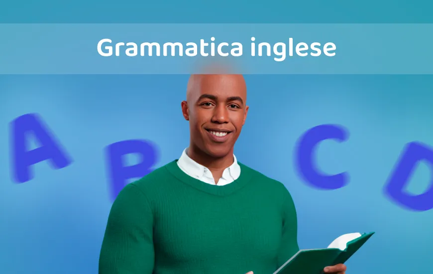 Grammatica senza tristezza: Nozioni di base divertenti per dare il via al tuo inglese