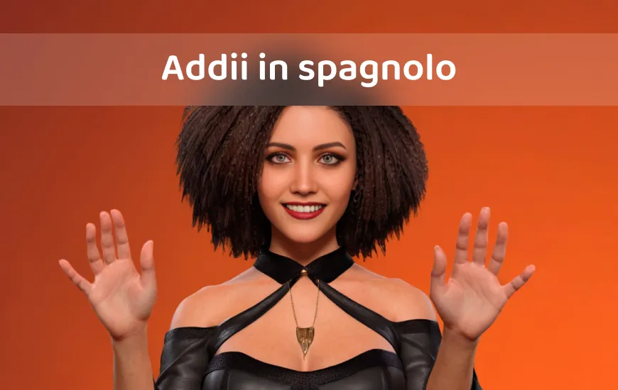 Imparare a capire ‘Hasta Luego’ e altri addii in spagnolo