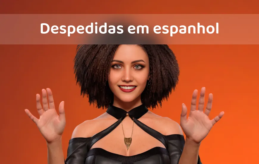 Você está aprendendo a falar “Hasta Luego” e outras despedidas em espanhol